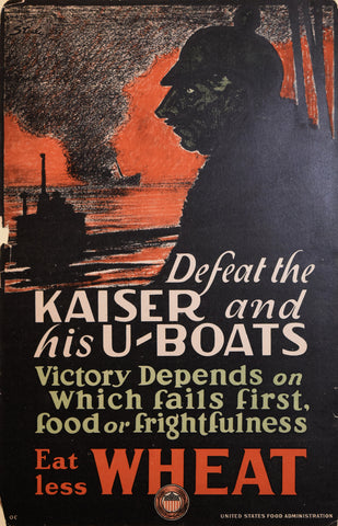 United States Food Administration, Defeat the Kaiser and his U-boats...